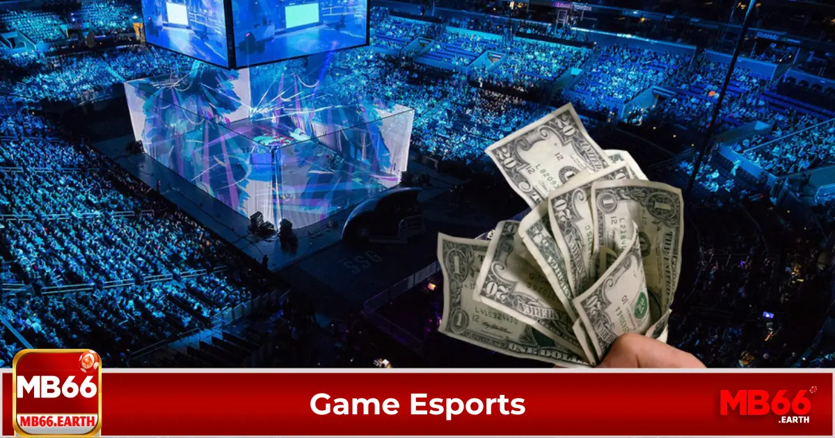 Game Esports là gì? Tại sao Esports ngày càng phổ biến?
