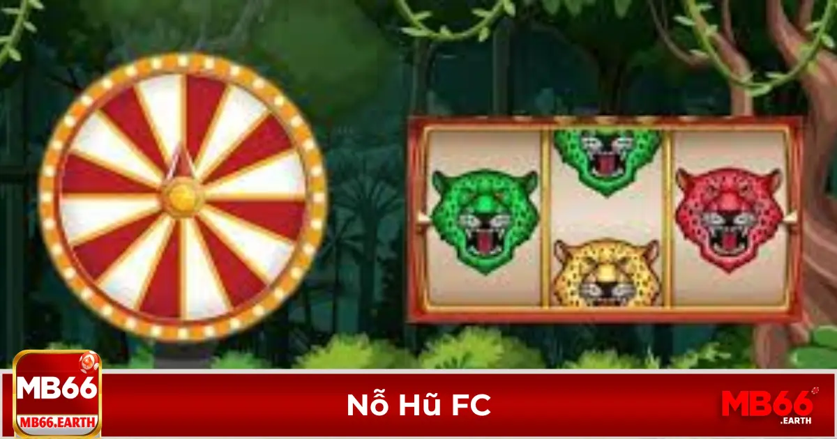 Nổ hũ FC là gì? Cách hoạt động của game slot này