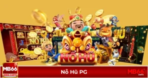 Nổ hũ PG là gì? Điểm nổi bật so với các game khác